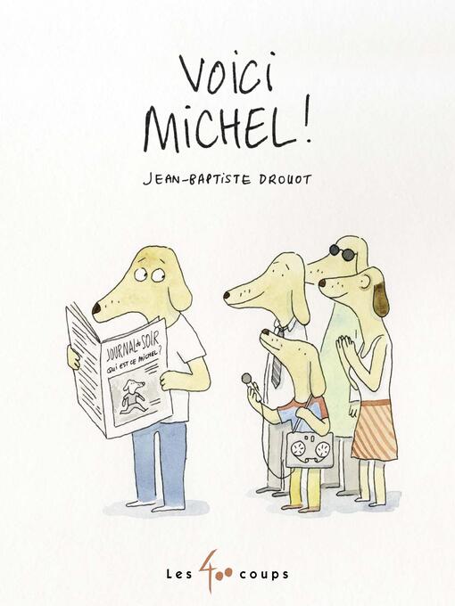 Title details for Voici Michel ! by Jean-Baptiste Drouot - Available